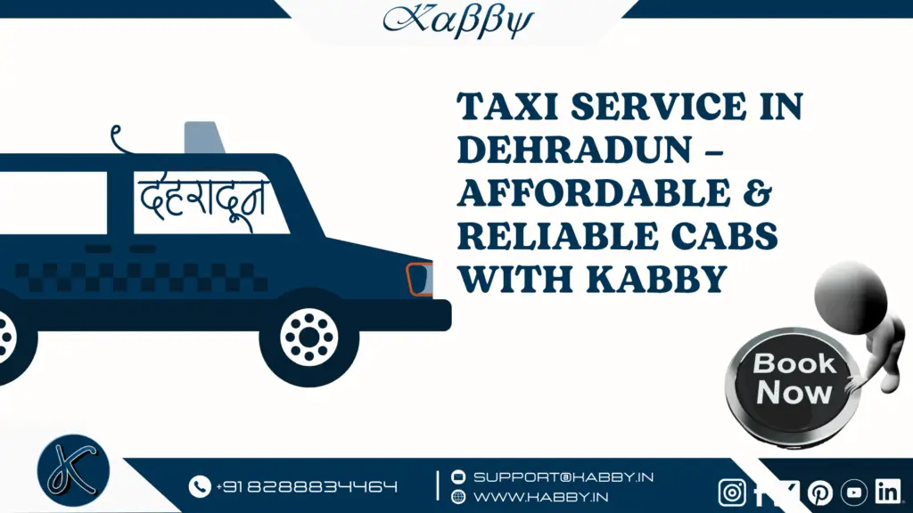 Taxi Service in Dehradun – Affordable & Reliable Cabs with Kabby 1 Taxi Service in Dehradun