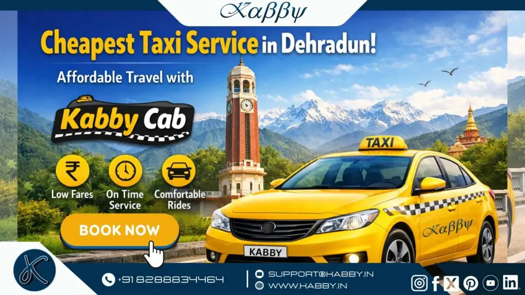 Cheapest Taxi Service in Dehradun – Affordable Travel with Kabby Cab 3 Cheapesy Taxi Service in Dehradun